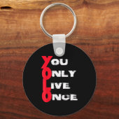 You Only Live Once _ Motivation Quote _ Insration Sleutelhanger (Voorkant)