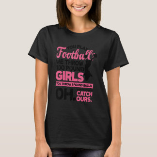 You Play Football We Throw 100 Pounds Girls Gymnas T-shirt