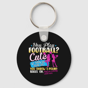 You Play Footll Cute We Throw 100 Pound Girls Chee Sleutelhanger