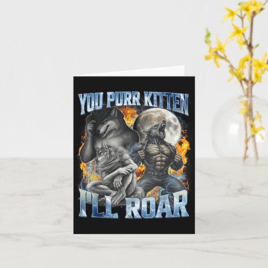 You Purr Kitten I'll Roar Cool Funny Alpha Wolf Me Kaart (Gele Bloem)