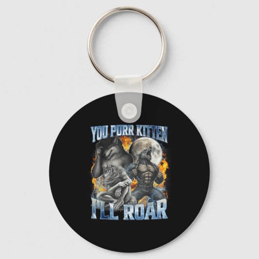 You Purr Kitten I'll Roar Cool Funny Alpha Wolf Me Sleutelhanger (Voorkant)