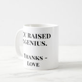 You Raised a Genius | Funny Mother's Day Koffiemok (Voorkant links)