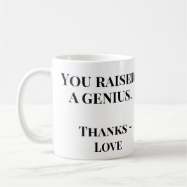 You Raised a Genius | Funny Mother's Day Koffiemok
