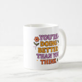 You’re Doing Better Than You Think – Mug Koffiemok (Voorkant rechts)