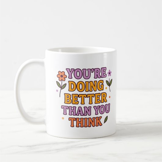 You’re Doing Better Than You Think – Mug Koffiemok (Links)