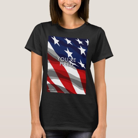 You re Fired Celebrate Democracy Join the Movement T-shirt (Voorkant)