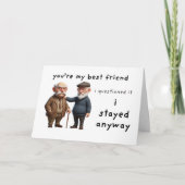 You’re My Best Friend I Stayed Anyway Valentine’s Kaart (Voorkant)