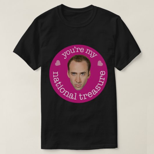 You_re My National Treasure T-shirt (Design voorkant)