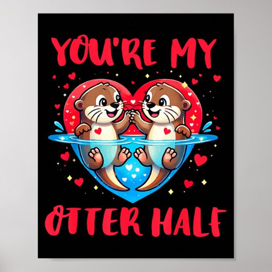 You’re My Otter Half Valentine Funny Love Pun Cute Poster (Voorkant)