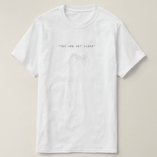 You´re not alone (hands) t-shirt (Design voorkant)