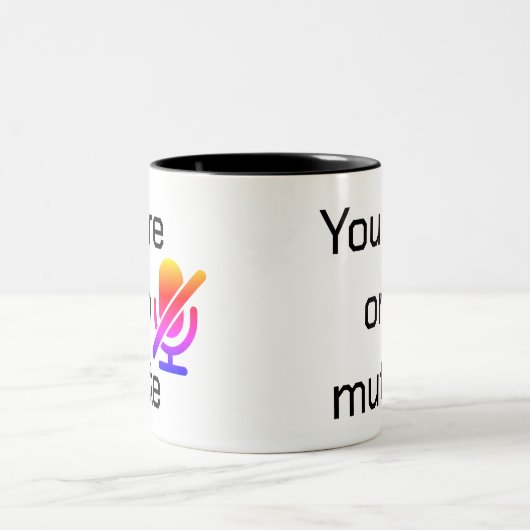 You’re on mute” Sarcastic Introvert Mug Tweekleurige Koffiemok (Center)