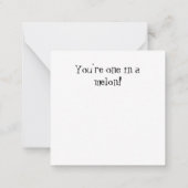 You’re One in a Melon Notitiekaartje (Achterkant)