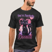 You’re Purrfectly Doomed – Valentine Black Cat T-shirt (Voorkant)