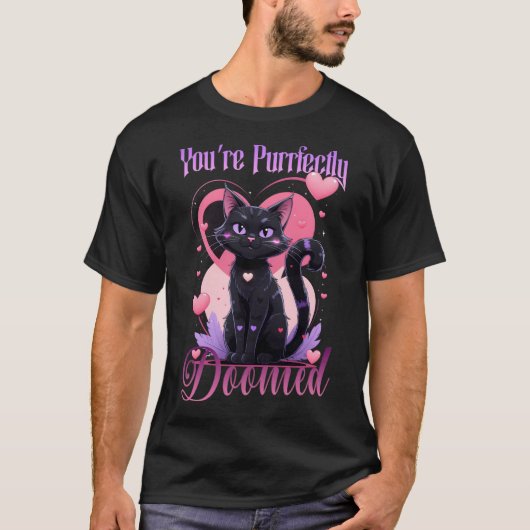 You’re Purrfectly Doomed – Valentine Black Cat T-shirt (Voorkant)