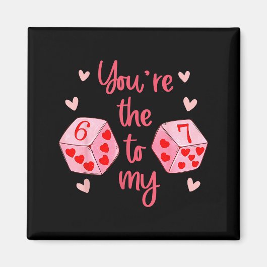 You’re The 6 To My 7 Funny Valentine’s Day 67 Meme Magneet (Voorkant)