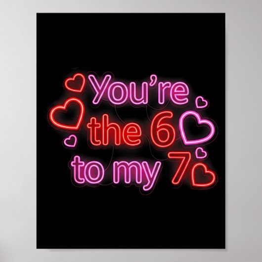 You’re The 6 To My 7 Funny Valentine’s Day 67 Meme Poster (Voorkant)