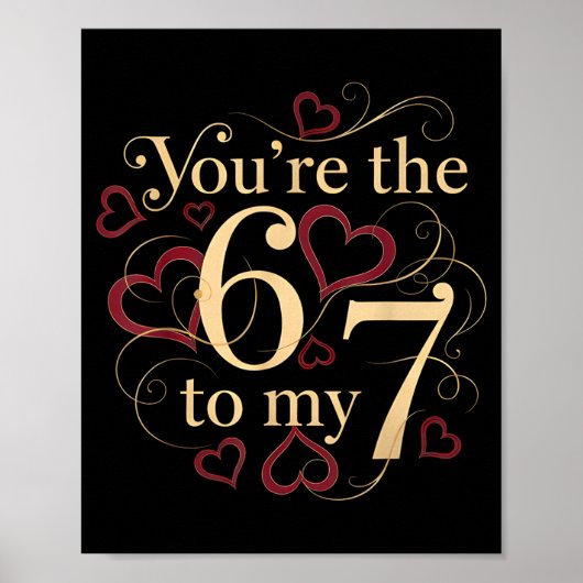 You’re The 6 To My 7 Funny Valentine’s Day 67 Meme Poster (Voorkant)