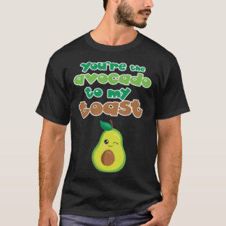 You re the Avocado To My Toas Avocuddle Avo Love T-shirt