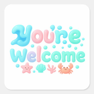 You’re Welcome Glossy Pastel Ocean Text Vierkante Sticker