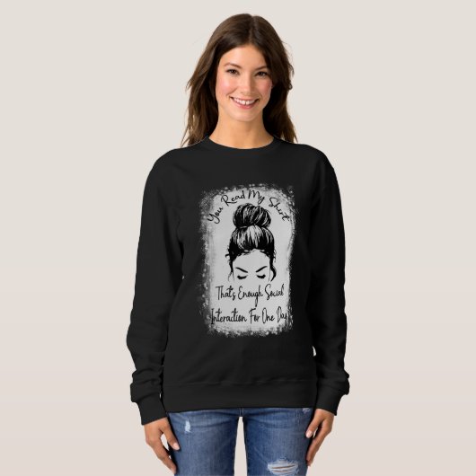 You Read My That's Enough Social Interaction for 1 Trui (Voorkant volledig)