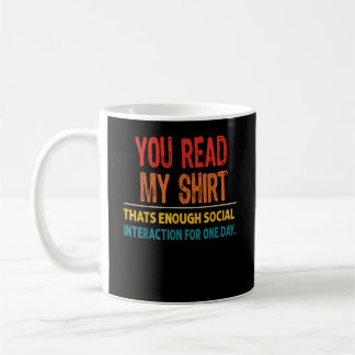 You Read My Thats Enough Social Interaction Koffiemok