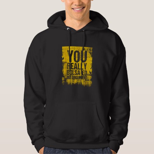 You Really Bolsa Ed My Argument  Portugal Hoodie (Voorkant)