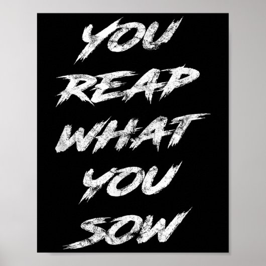 You Reap What You Sow Motivational  Poster (Voorkant)