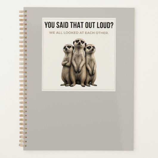 You Said That Out Loud? – Funny Meerkat Planner (Voorkant)