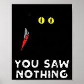 You Saw Nothing Black Cat Funny Halloween  Poster (Voorkant)