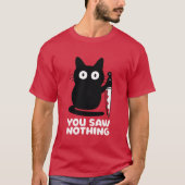 You Saw Nothing Black Cat with Knife Funny Design T-shirt (Voorkant)