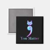 You Semicolon Cat Suicide Mental Health Awareness  Magneet (Voorkant / Achterkant)