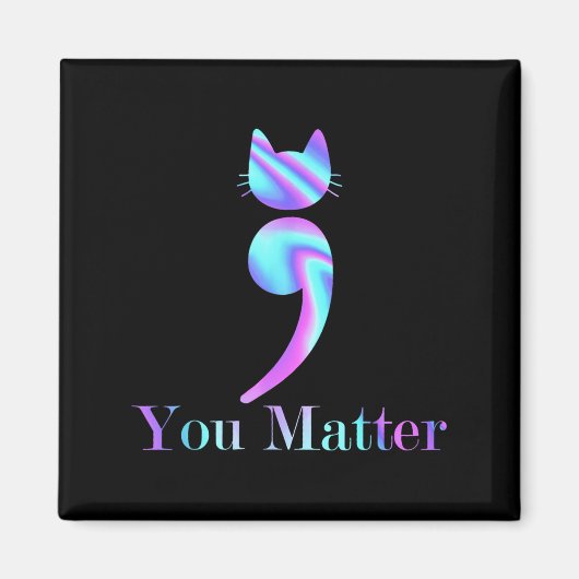 You Semicolon Cat Suicide Mental Health Awareness  Magneet (Voorkant)