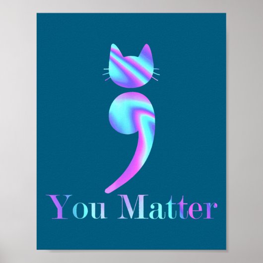 You Semicolon Cat Suicide Mental Health Awareness  Poster (Voorkant)