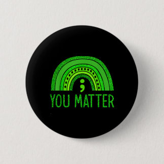 You Semicolon Mental Health Awareness Men Women Ronde Button 5,7 Cm