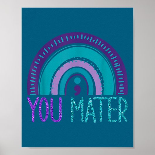 You Semicolon Suicide Prevention Purple Teal Rainb Poster (Voorkant)