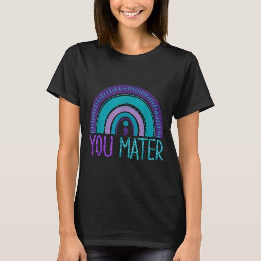 You Semicolon Suicide Prevention Purple Teal Rainb T-shirt (Voorkant)