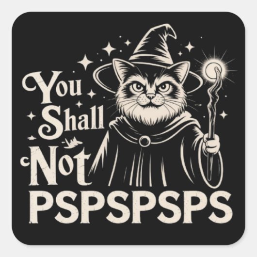 You Shall Not PSPSPSPS Funny Cat Wizard Dad  Vierkante Sticker (Voorkant)