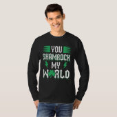 You Shamrock My World St Patricks Day T-shirt (Voorkant volledig)