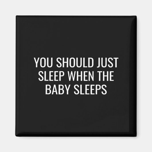 You Should Just Sleep When The Baby Funny New Pare Magneet (Voorkant)