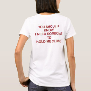 You Should Know - romantische citaten  T-shirt
