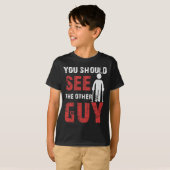 You Should See The Other Guy Broken Leg Arm T-shirt (Voorkant volledig)