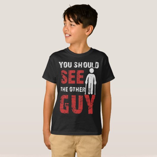 You Should See The Other Guy Broken Leg Arm T-shirt (Voorkant volledig)