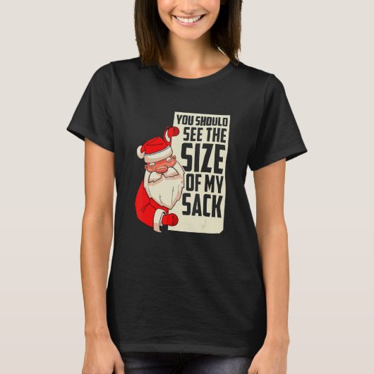 You should see the size of my sack Festive Holiday T-shirt (Voorkant)