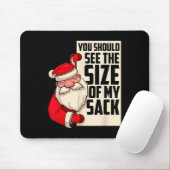 You Should See The Size Of My Sack Funny Santa Chr Muismat (Met muis)