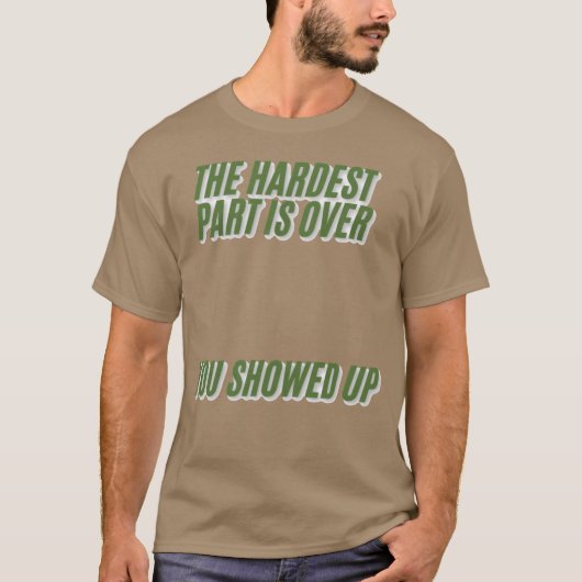 You showed up gift t-shirt (Voorkant)