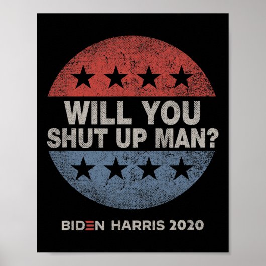 You Shut Up Man - Biden - Harris 2020 Poster (Voorkant)