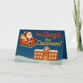 You Sleigh the Classroom | Funny Teacher Christmas Kaart