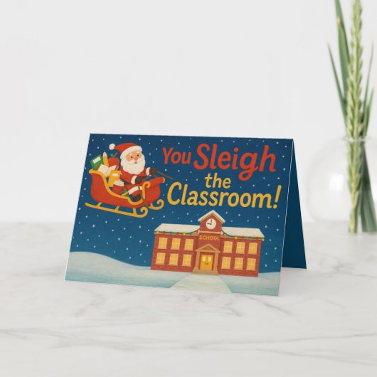 You Sleigh the Classroom | Funny Teacher Christmas Kaart (Voorkant)