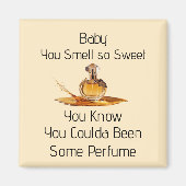 You Smell So Sweet Magnet (Voorkant)