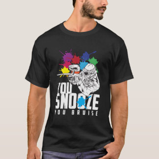 You Snooze You Bruise Paintball T-shirt